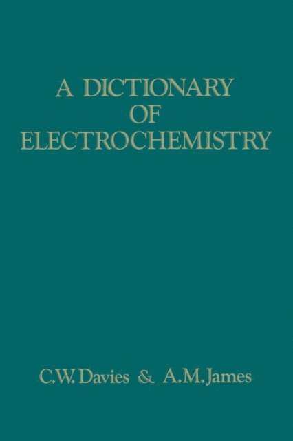 Cecil Whitfield Davies, A.M. James - Dictionary of Electrochemistry, E-bok