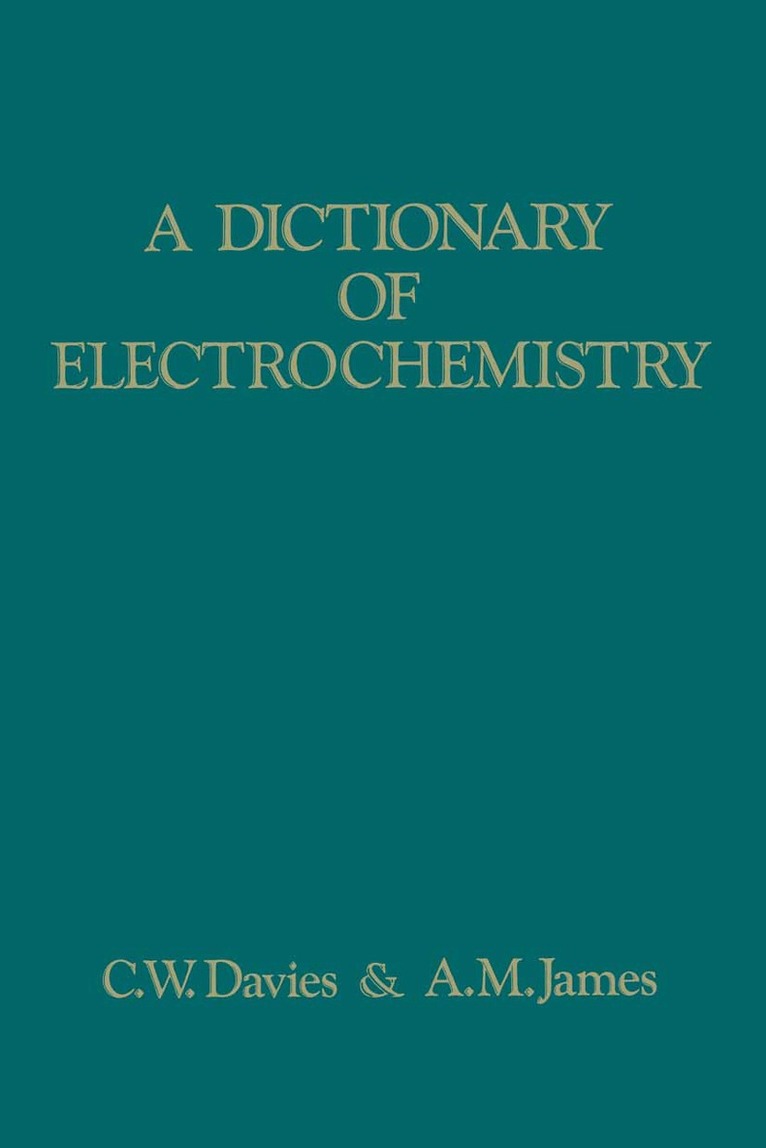 A.M. James, Cecil Whitfield Davies - Dictionary of Electrochemistry, Häftad