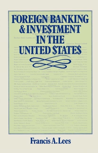 Francis A. Lees - Foreign Banking and Investment in the United States, E-bok