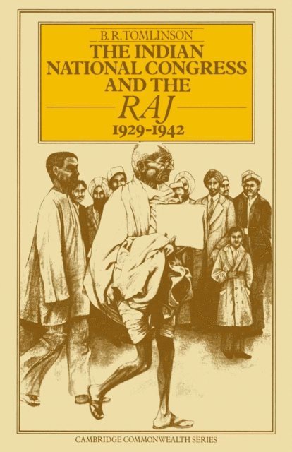 B. R. Tomlinson - Indian National Congress and the Raj, 1929-1942, E-bok