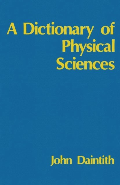 John Daintith - Dictionary of Physical Sciences, E-bok