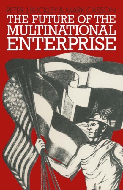 Mark Casson, Peter J. Buckley - Future of the Multinational Enterprise, E-bok