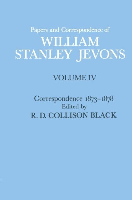R D Collison Black, W S Jevons - Papers and Correspondence of William Stanley Jevons, E-bok