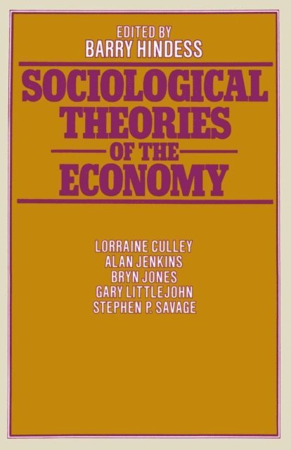 Barry Hindess - Sociological Theories of the Economy, E-bok