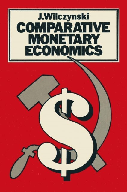 J Wilczynski - Comparative Monetary Economics, E-bok