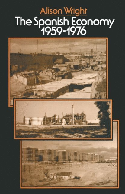 Alison Wright - Spanish Economy, 1959-1976, E-bok