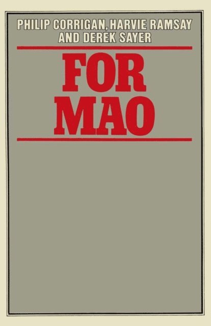 Derek Sayer, Harvie Ramsay, Philip Corrigan - For Mao, E-bok