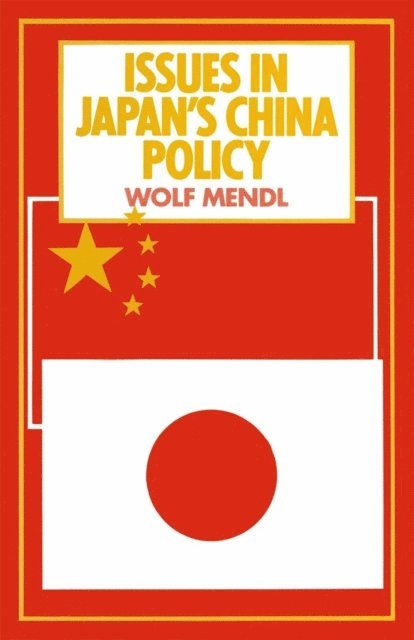 Wolf Mendl - Issues in Japan's China Policy, E-bok