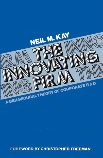 Neil M. Kay - Innovating Firm, E-bok