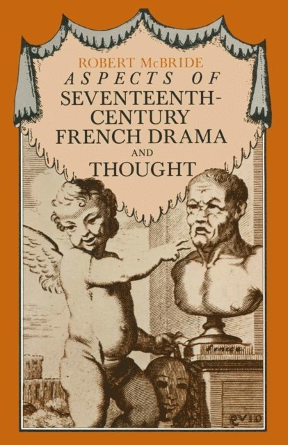 Robert McBride - Aspects of Seventeenth-Century French Drama and Thought, E-bok