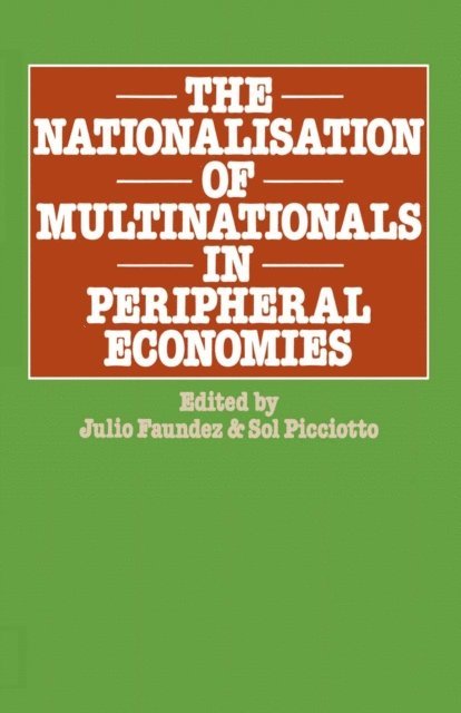 Sol Picciotto, Julio Faundez - Nationalization of Multinationals in Peripheral Economies, E-bok