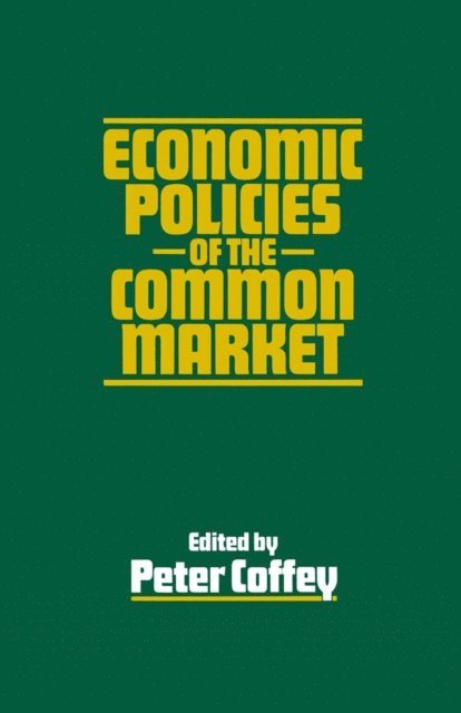 Peter Coffey - Economic Policies of the Common Market, E-bok