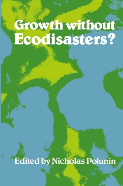 Nicholas Polunin - Growth without Ecodisasters?, E-bok