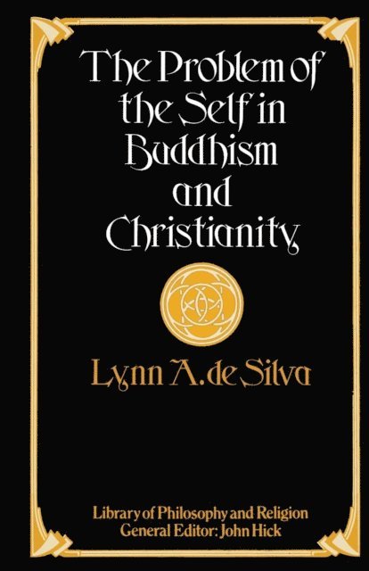Lynn A. Silva - Problem of the Self in Buddhism and Christianity, E-bok
