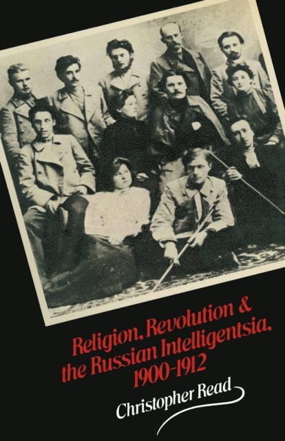 Christopher Read - Religion, Revolution and the Russian Intelligentsia 1900-1912, E-bok