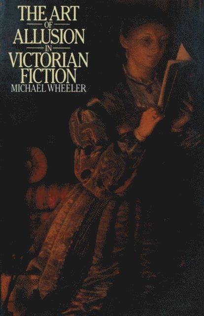 Michael Wheeler - Art of Allusion in Victorian Fiction, E-bok