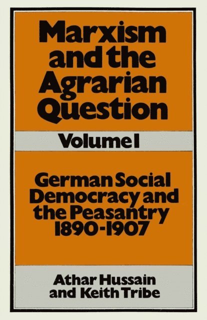Keith Tribe, Athar Hussain - Marxism and the Agrarian Question, E-bok