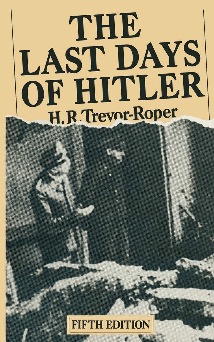 Hugh R Trevor-Roper - Last Days of Hitler, Häftad
