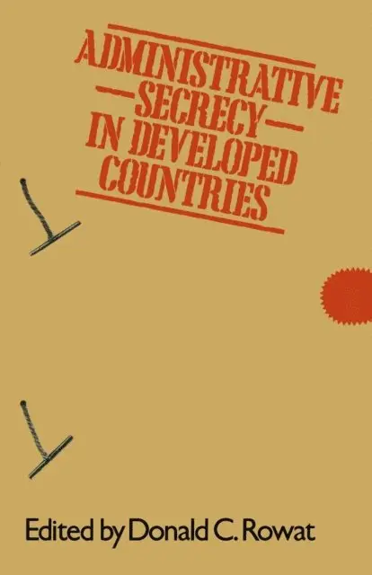 Donald C. Rowat - Administrative Secrecy in Developed Countries, E-bok. Tillgänglighet: Lägg i varukorg