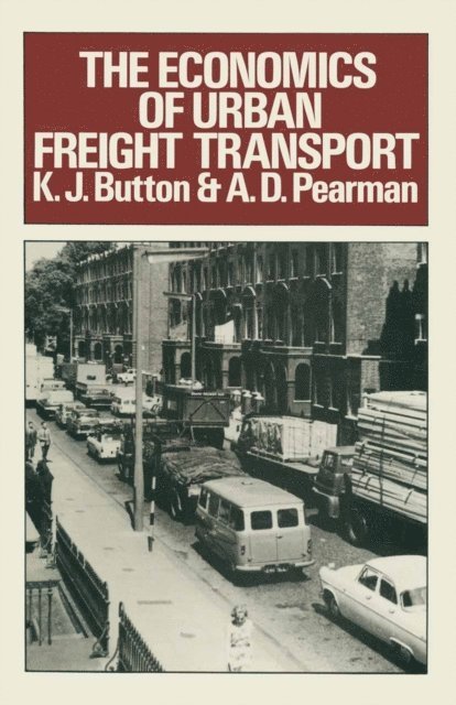 A.D. Pearman, K. J. Button - Economics of Urban Freight Transport, E-bok