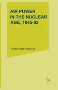 Air Power in the Nuclear Age, 194582