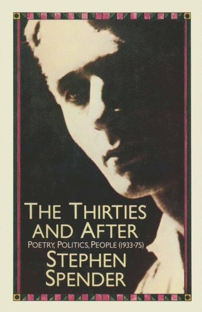 Stephen Spender - Thirties and After, E-bok