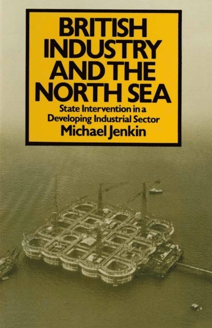 Michael Jenkin - British Industry and the North Sea, E-bok