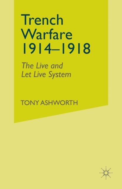 A.E. Ashworth - Trench Warfare 1914-1918, E-bok