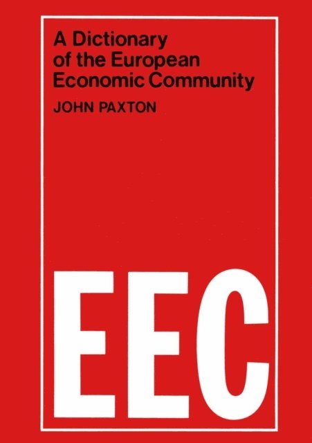 John Paxton - Dictionary of the European Economic Community, E-bok