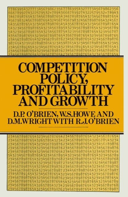 D.P. O'Brien - Competition Policy, Profitability and Growth, E-bok