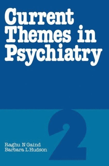Barbara L. Hudson, Raghu N. Gaind - Current Themes in Psychiatry 2, E-bok
