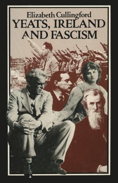 Elizabeth Cullingford - Yeats, Ireland and Fascism, E-bok