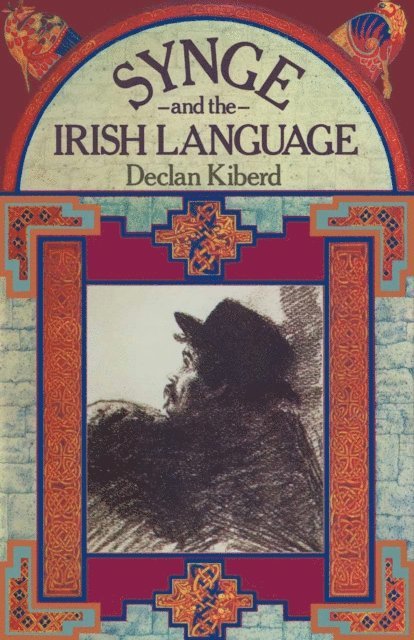 Declan Kiberd - Synge and the Irish Language, E-bok