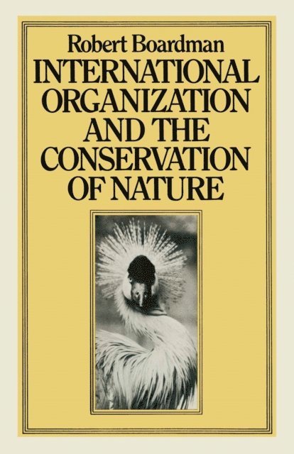 Robert Boardman - International Organization and the Conservation of Nature, E-bok