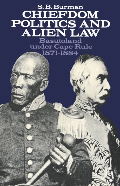 S.B. Burman - Chiefdom Politics and Alien Law, E-bok