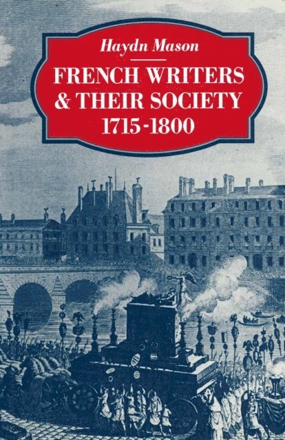 Haydn Mason - French Writers and their Society 1715-1800, E-bok