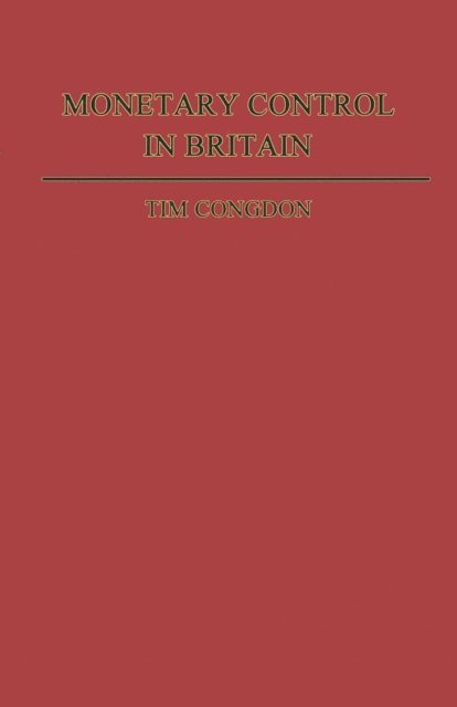 Tim Congdon - Monetary Control in Britain, E-bok