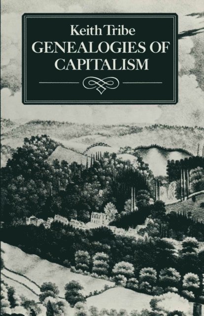 Keith Tribe - Genealogies of Capitalism, E-bok
