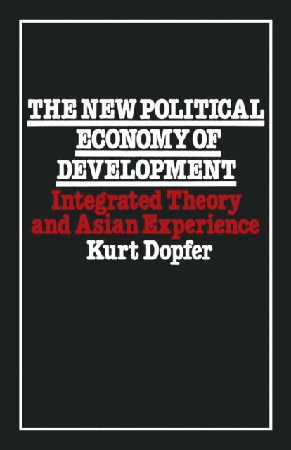 Kurt Dopfer - New Political Economy of Development, E-bok