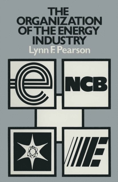 Lynn F. Pearson - Organization of the Energy Industry, E-bok