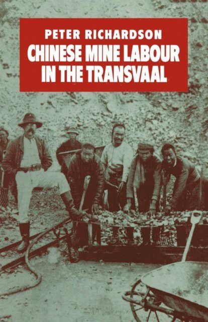 Peter Richardson - Chinese Mine Labour in the Transvaal, E-bok