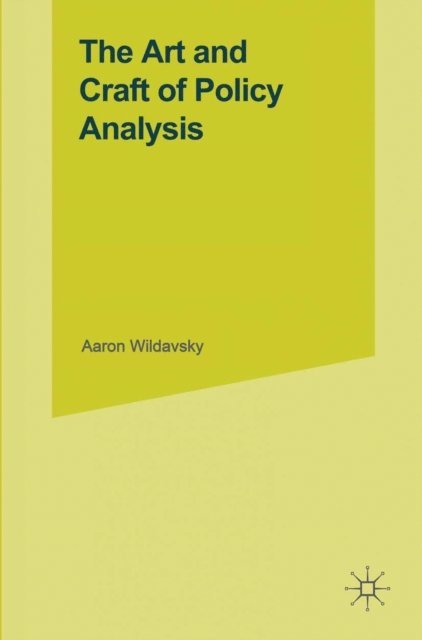 Aaron Wildavsky - Art and Craft of Policy Analysis, E-bok