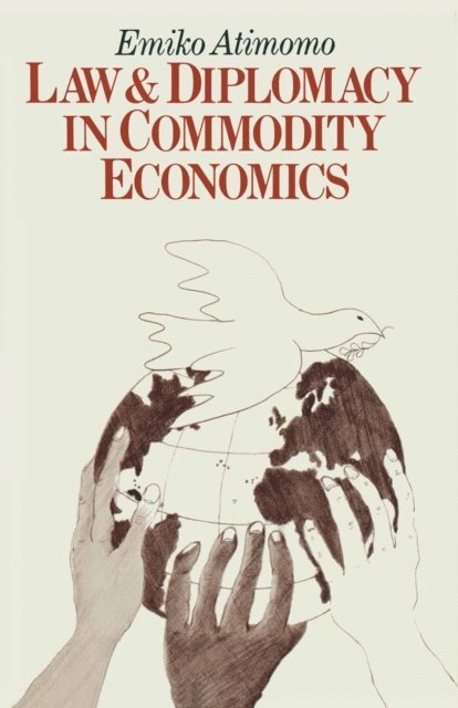 Emiko Atimomo - Law and Diplomacy in Commodity Economics, E-bok