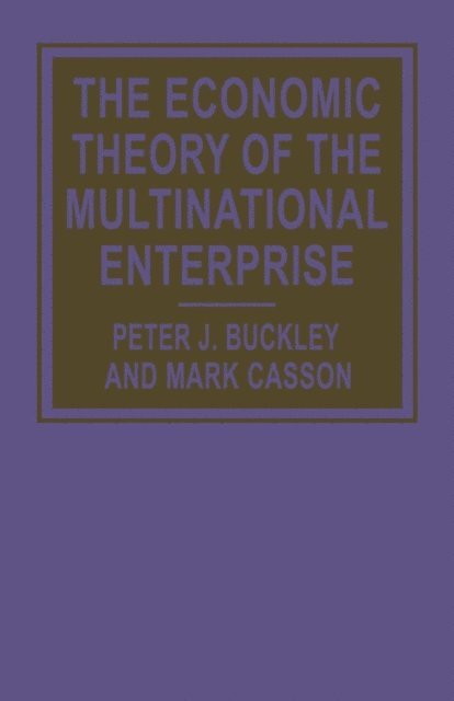 Mark Casson, Peter J. Buckley - Economic Theory of the Multinational Enterprise, E-bok