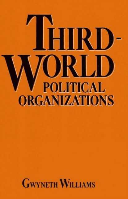 Gwyneth Williams - Third-World Political Organizations, E-bok