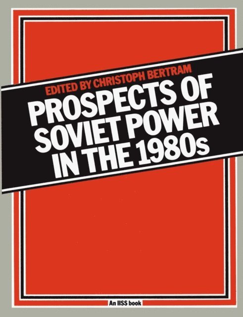 Christoph Bertram - Prospects of Soviet Power in the 1980s, E-bok