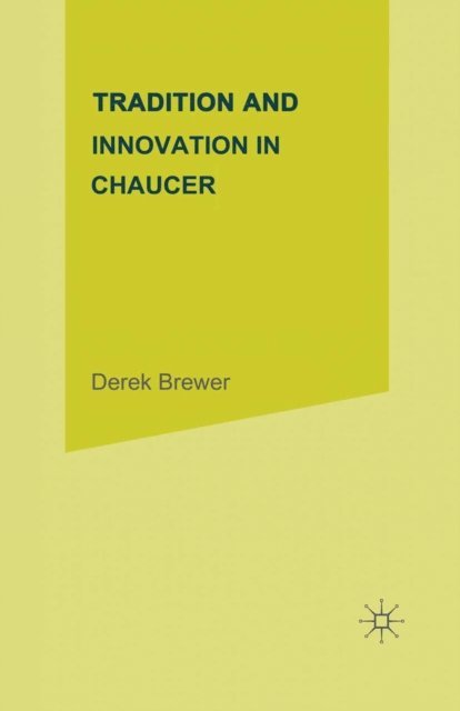 Derek Brewer - Tradition and Innovation in Chaucer, E-bok