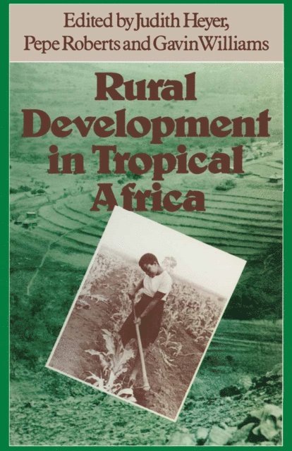 Gavin Williams, Pepe Roberts, Judith Heyer - Rural Development in Tropical Africa, E-bok