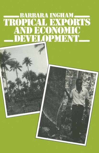 Barbara Ingham - Tropical Exports and Economic Development, E-bok