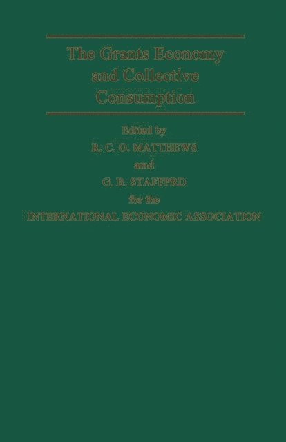 G.B. Stafford, R. C. O. Matthews - Grants Economy and Collective Consumption, E-bok